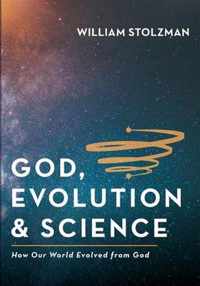 God, Evolution & Science