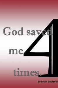 God Saved Me 4 Times