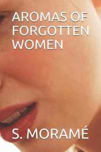 Aromas of Forgotten Women