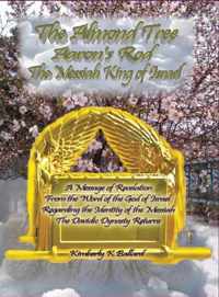 The Messiah King of Israel the Almond Tree, Aaron's Rod