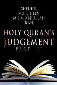 Holy Quran's Judgement Part - III