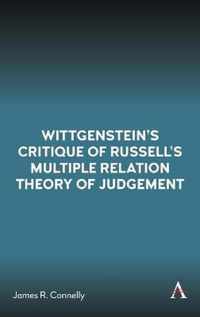 Wittgenstein's Critique of Russell's Multiple Relation Theory of Judgement