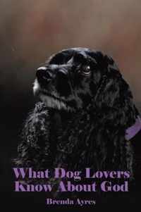 What Dog Lovers Know About God