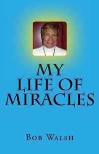 My Life of Miracles