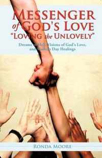 Messenger of God's Love Loving the Unlovely