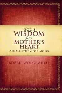 God's Wisdom for a Mother's Heart