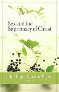 Sex and the Supremacy of Christ