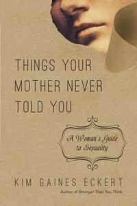 Things Your Mother Never Told You