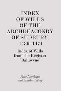 Index of Wills of the Archdeaconry of Sudbury 1439-1474