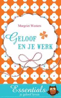 Essentials je geloof leven - Geloof en je werk