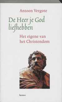 Heer Je God Liefhebben