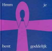 Mmm, je bent goddelijk