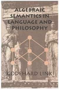 Algebraic Semantics in Language & Philosophy