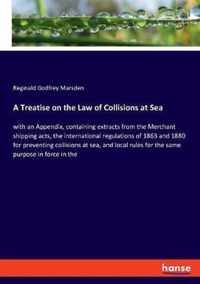 A Treatise on the Law of Collisions at Sea