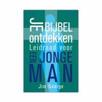 Je Bijbel ontdekken, leidraad voor een jonge man - Jim George