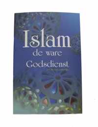 Islam de Ware Godsdienst