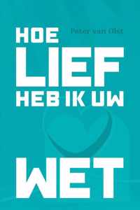 Hoe lief heb ik uw wet! - Peter van Olst - Paperback (9789087188184)