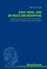 Kant, Hegel, Und Die Frage Der Metaphysik