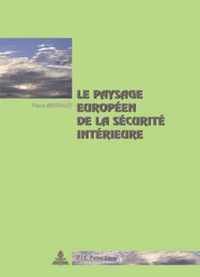 Le Paysage Europeen de la Securite Interieure