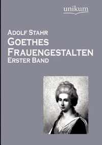 Goethes Frauengestalten