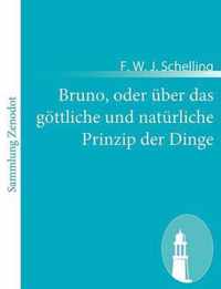 Bruno, oder uber das goettliche und naturliche Prinzip der Dinge