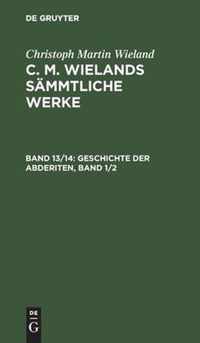 Geschichte Der Abderiten, Band 1/2