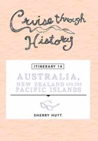 Cruise Through History - Australia, New Zealand and the Pacific Islands