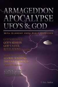 Armageddon Apocalypse UFO's & GOD