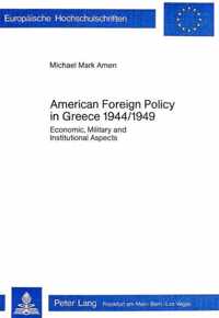 American Foreign Policy in Greece, 1944-1949