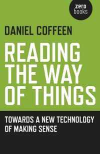 Reading the Way of Things - Towards a New Technology of Making Sense