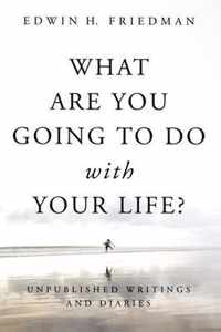 What Are You Going to Do with Your Life?