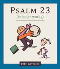 Psalm 23 (in other words)