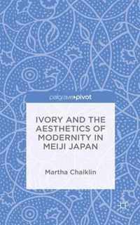 Ivory and the Aesthetics of Modernity in Meiji Japan