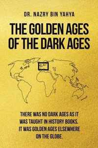 The Golden Ages of the Dark Ages