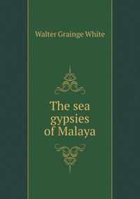 The sea gypsies of Malaya