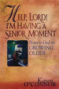 Help,Lord! I'm Having a Senior Moment