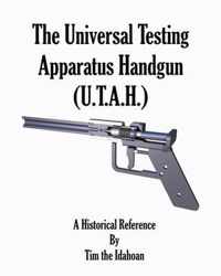 The Universal Testing Apparatus Handgun