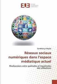 Reseaux sociaux numeriques dans l'espace mediatique actuel