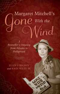 Margaret Mitchell's Gone with the Wind: A Bestseller's Odyssey from Atlanta to Hollywood