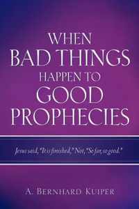 When Bad Things Happen To Good Prophecies