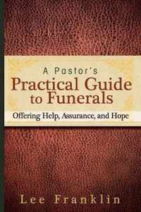 A Pastor's Practical Guide to Funerals