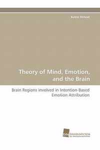 Theory of Mind, Emotion, and the Brain