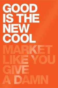 Good Is the New Cool