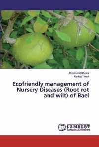 Ecofriendly management of Nursery Diseases (Root rot and wilt) of Bael