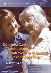 Dementia Care Training Manual for Staff Working in Nursing a