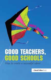 Good Teachers, Good Schools