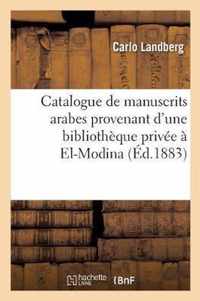 Catalogue de Manuscrits Arabes Provenant d'Une Bibliotheque Privee A El-Modina Et