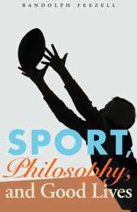 Sport, Philosophy, and Good Lives