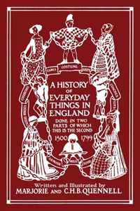 A History of Everyday Things in England, Volume II, 1500-1799 (Black and White Edition) (Yesterday's Classics)