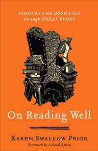 On Reading Well - Finding the Good Life through Great Books